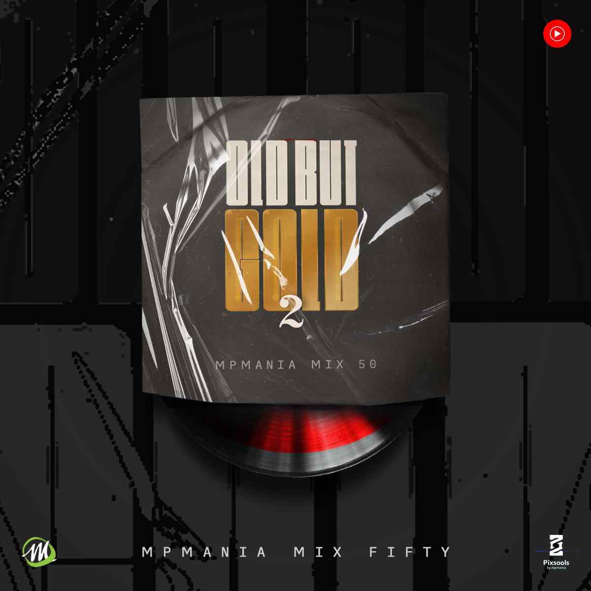 Old but Gold (2) – Mpmania Mix 50 (Playlist)