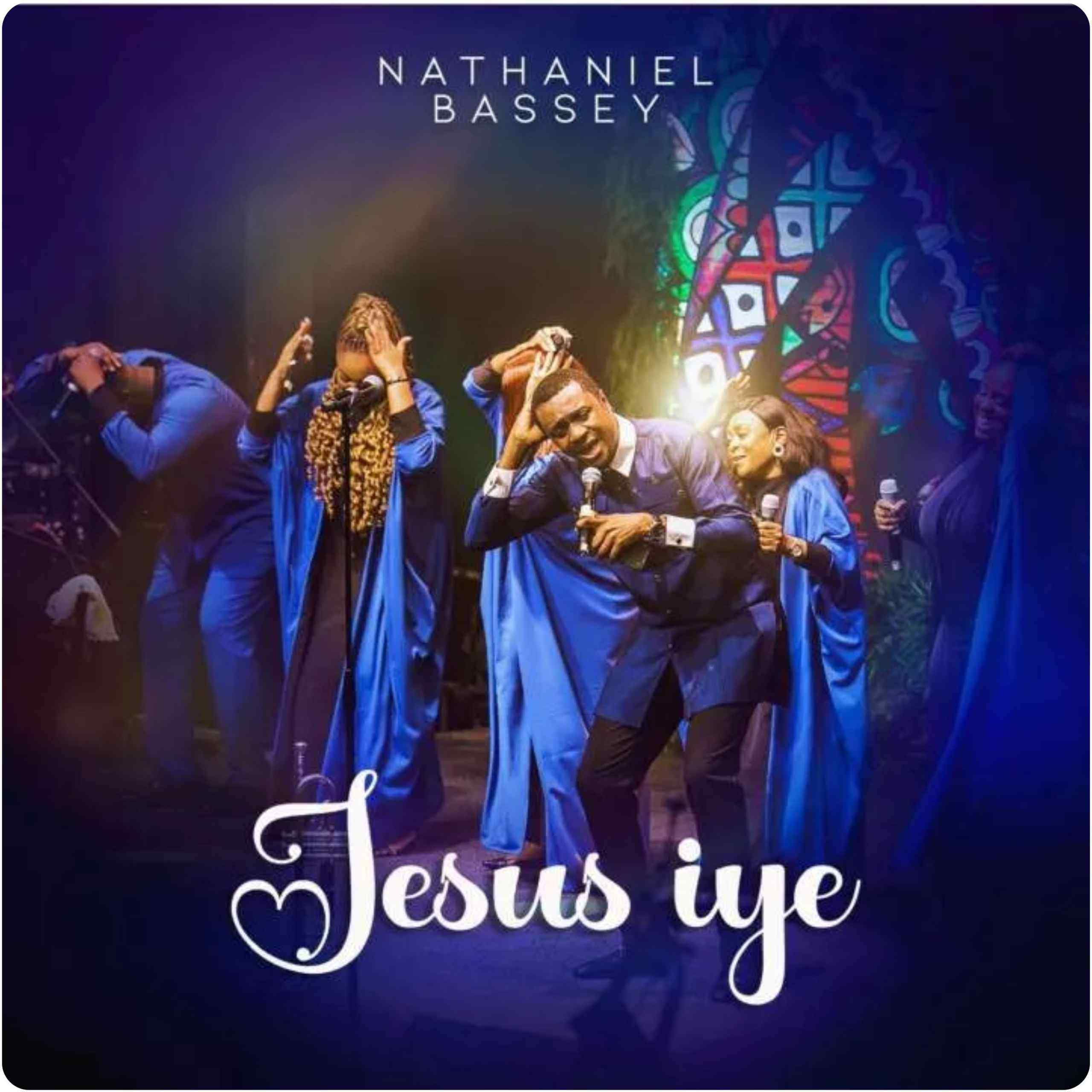 Nathaniel Bassey Jesus Iye