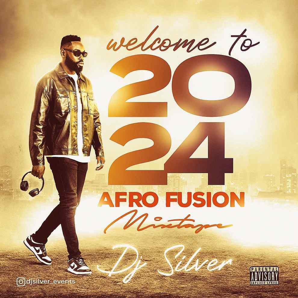 MIXTAPE: DJ Silver – Welcome to 2024 Mixtape