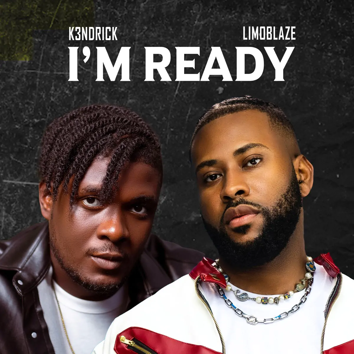k3ndrick, limoblaze i'm ready