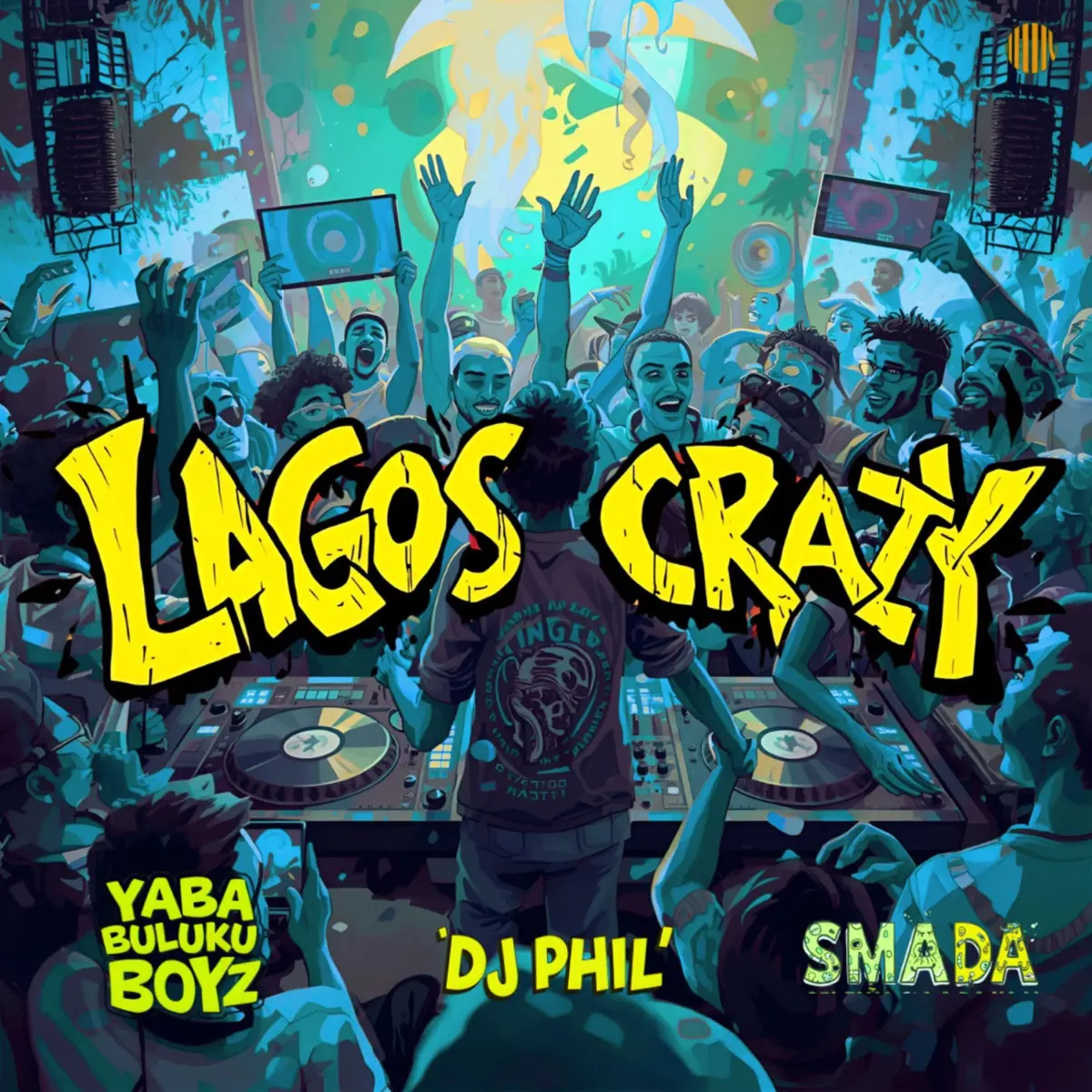 dj phil, yaba buluku boyz, smada lagos crazy