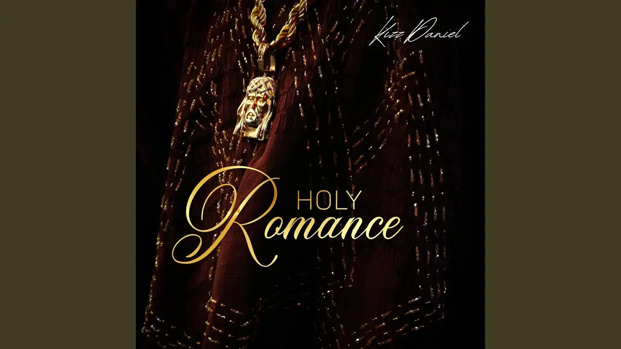 Kizz Daniel – Holy Romance (Song)