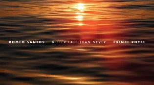 Romeo Santos, Prince Royce – Better Late Than Never (Lyrics)