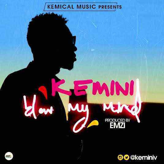 Kemini - BLOW MY MIND (Produced By Emzi)