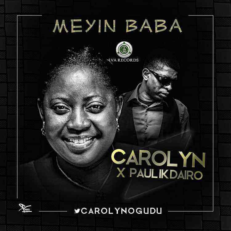 Download MP3 Carolyn - Meyin Baba ft. Paul IK Dairo - Artwork