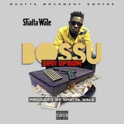 Download MP3 Shatta Wale - Bossu (Shut Up Riddim) - Artwork
