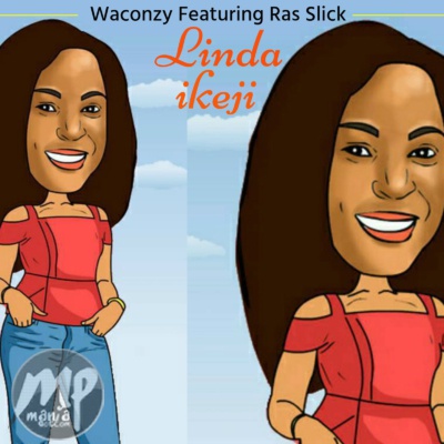 Waconzy - Linda Ikeji ft. Ras Slick