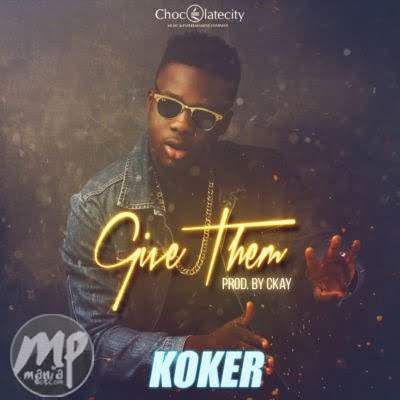 Download MP3: Koker - Give Them |[]