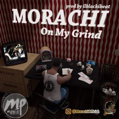 Morachi - On My Grind