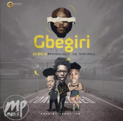 DJ Big N - Gbegiri ft. Korede Bello, CDQ & Terry Apala