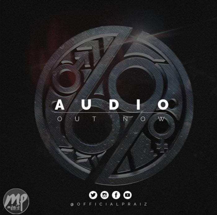 MP3: Praiz - 69 ft. Burna Boy & Ikechukwu |[@praiz8]