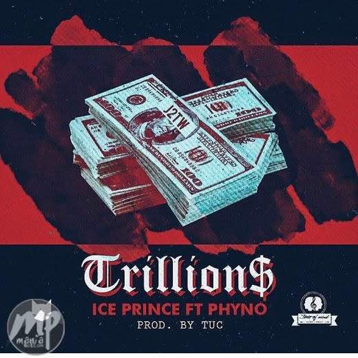 Ice Prince - Trillions ft. Phyno