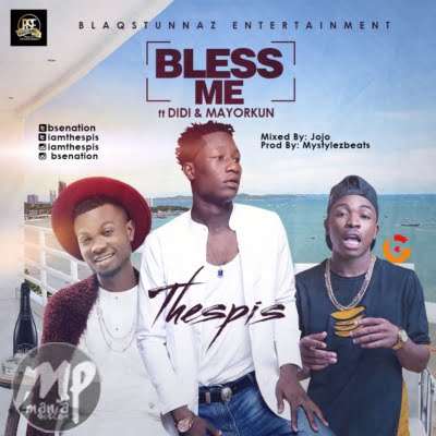 Thespis - Bless Me ft. Didi & Mayorkun