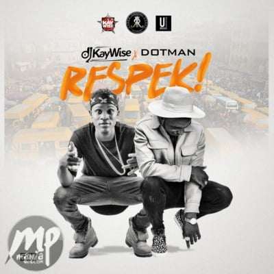 Dj Kaywise - Respek ft. Dotman