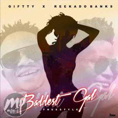 Giftty x Reekado Banks - Baddest Gal (freestyle)