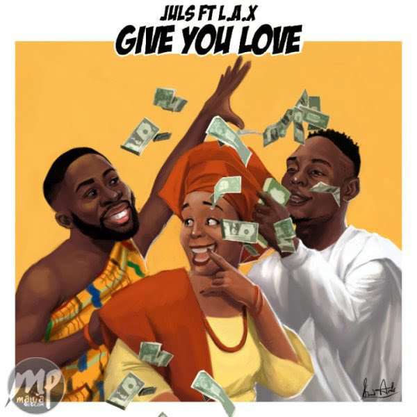 Juls - Give You Love ft. L.A.X