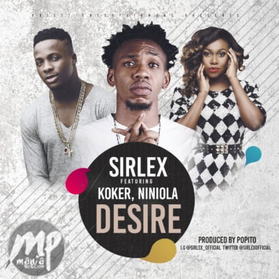 VIDEO: Sirlex – Desire Ft Koker X Niniola - Click to play