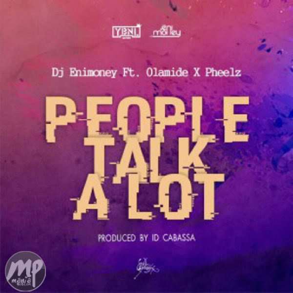 DJ Enimoney - P.T.A (People Talk Alot) ft. Olamide & Pheelz