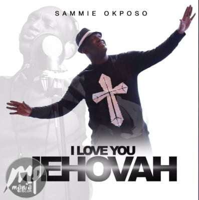 Sammie Okposo - I Love You Jehovah
