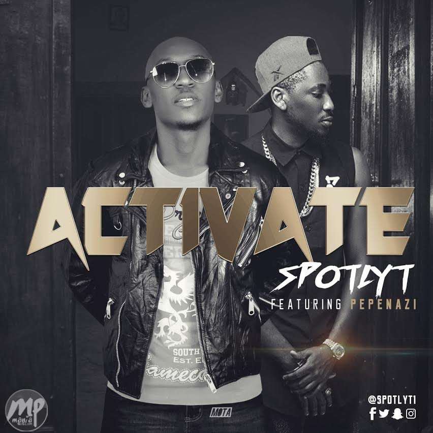 Spotlyt - Activate ft. Pepenazi