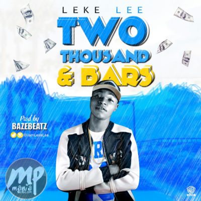 Leke Lee - Two Thousand And Bars