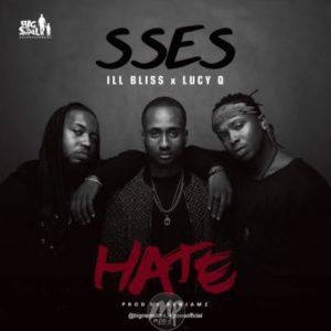 SSES - Hate ft. IllBliss & Lucy Q