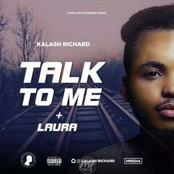 Kalash Richard - Talk To Me + Laura