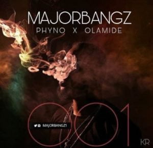 Major Bangz - 001 (ft. Phyno & Olamide)