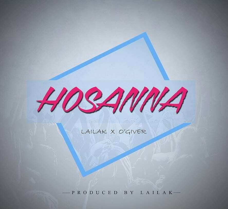 Lailak - Hosanna Ft. O'giveR