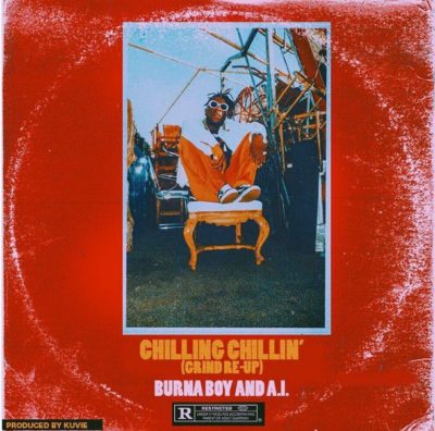 Burna Boy - Chilling Chillin&rsquo; (ft. AI)