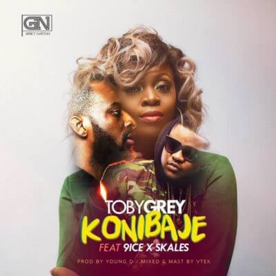 Toby Grey - Konibaje (ft. 9ice & Skales)