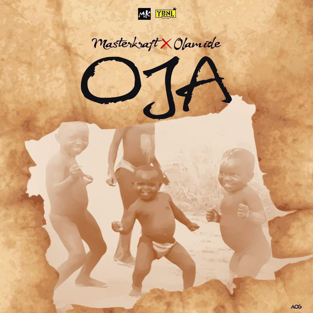 Masterkraft - Oja (ft. Olamide)