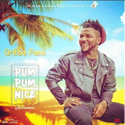 Oritsefemi - Pum Pum Nice