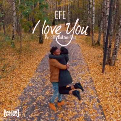 Efe (BBNaija) - I Love You
