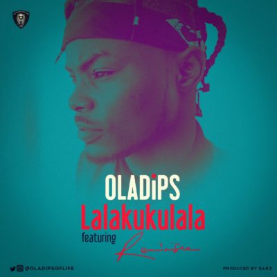 Oladips - Lalakukulala (ft. Reminisce)