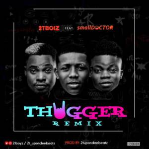2TBoiz x small Doctor - Thugger (remix)