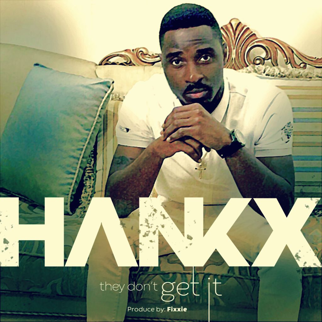 Download Mp3: Hankx - They Don't Get It