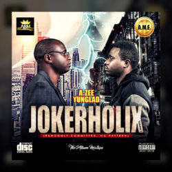 Download Album: A-zee Yunglad - Jokerholix
