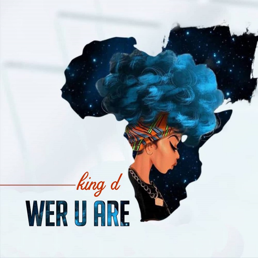 King D &ndash; Wer U Are