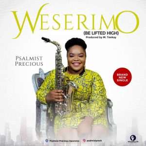 Psalmist Precious - Weserimo