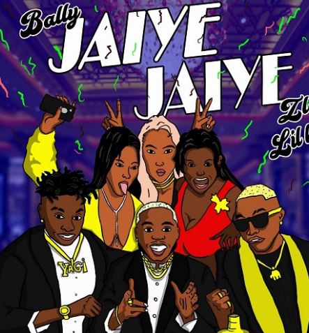 Bally &ndash; Jaiye Jaiye ft. Zlatan & Lil Kesh