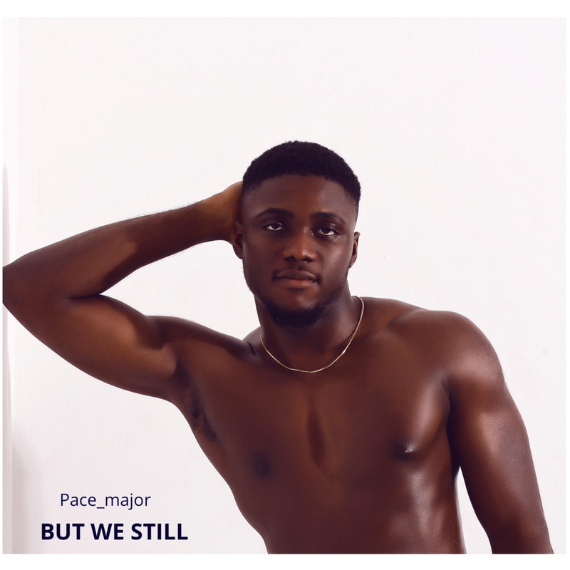 Pace Major - But We Still