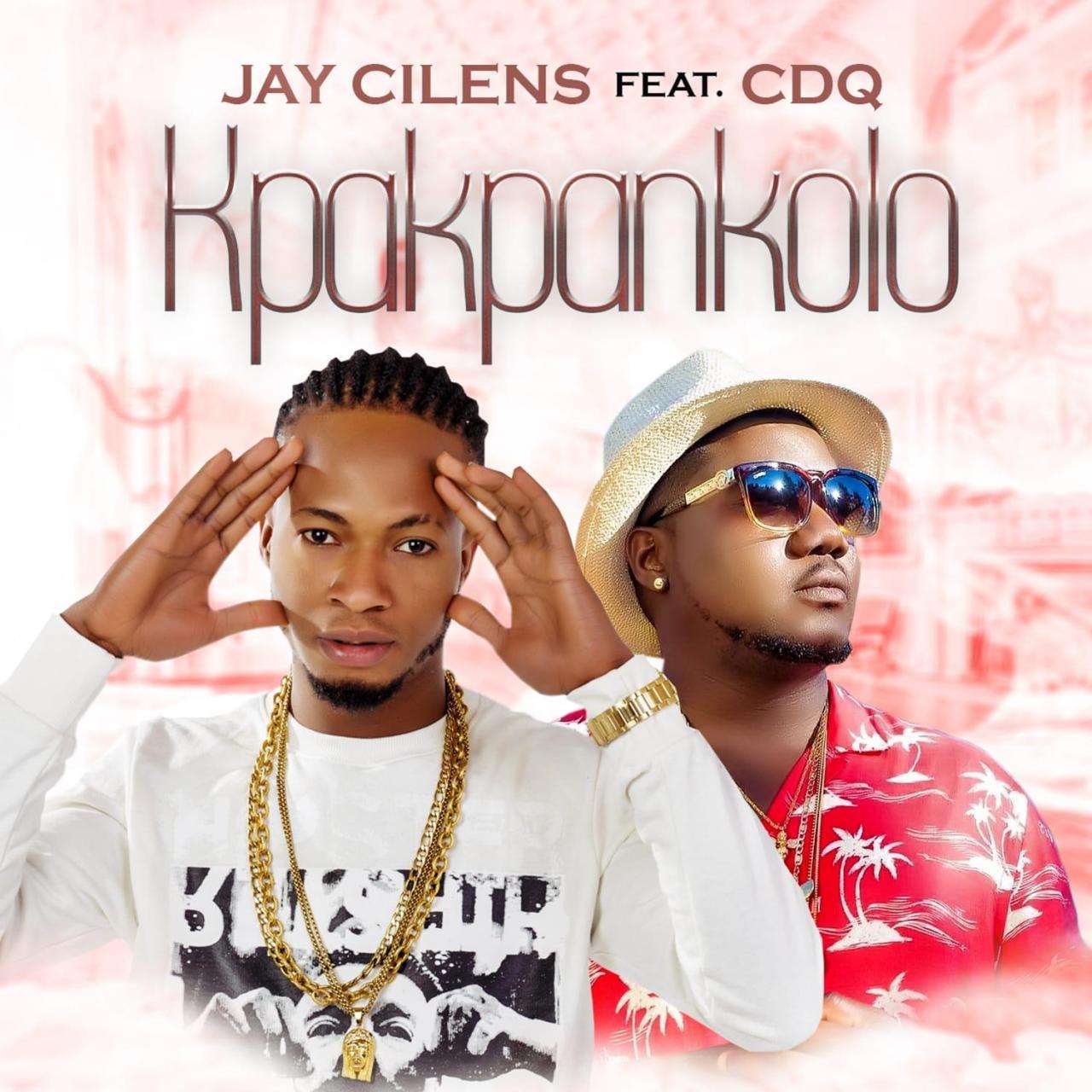 Jay Cilens ft. CDQ - Kpakpankolo