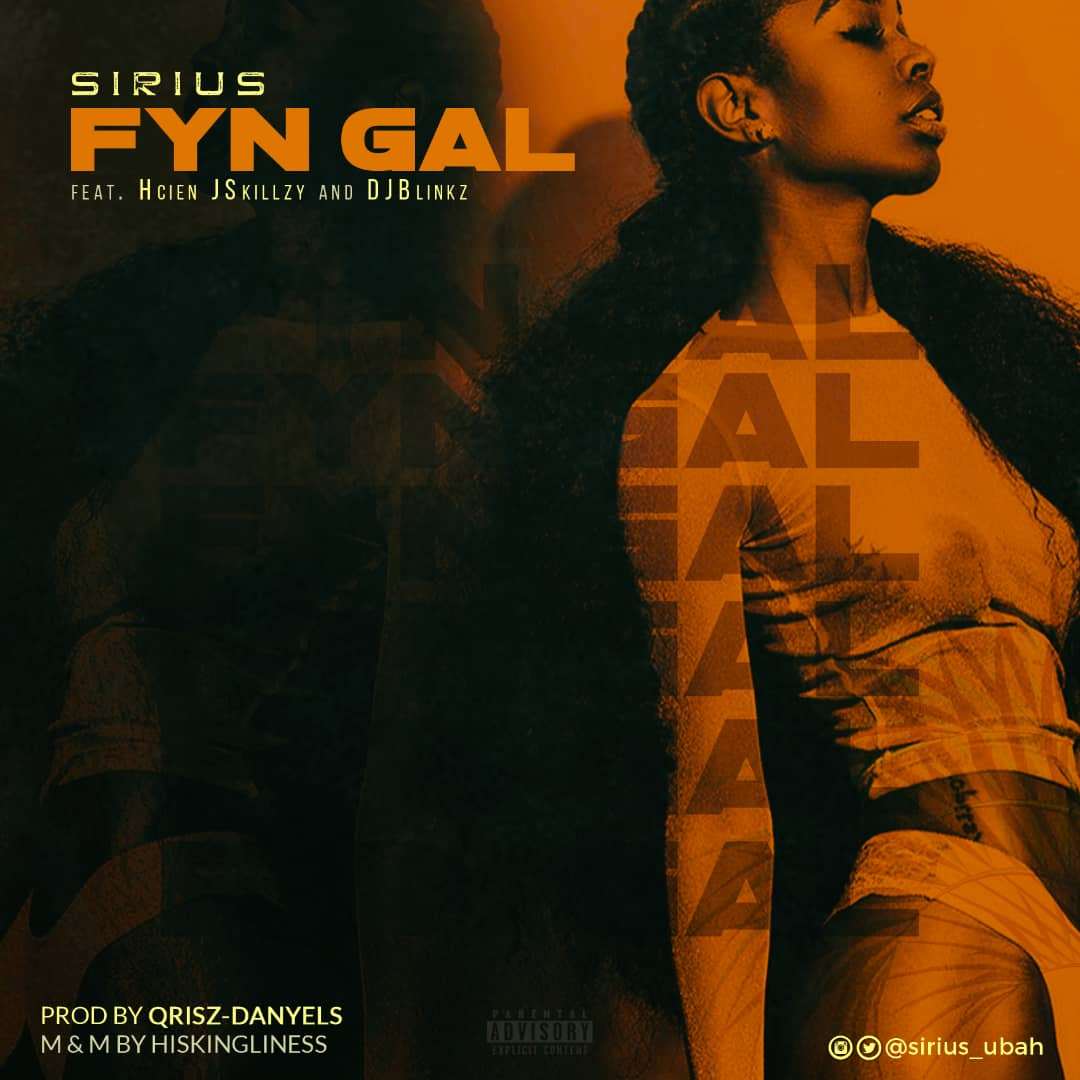 Sirius Ubah ft. HCIEN x Jskillzy x DJ Blinkz - Fyn Gal
