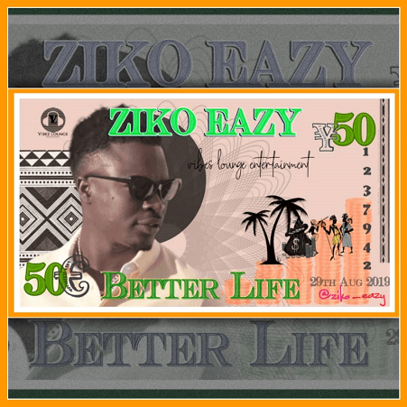 Ziko Eazy - Better Life