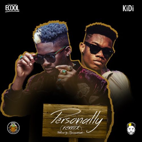 Dj Ecool Personally Remix Ft Kidi Audio Lyrics Download Mp3 Lyrics