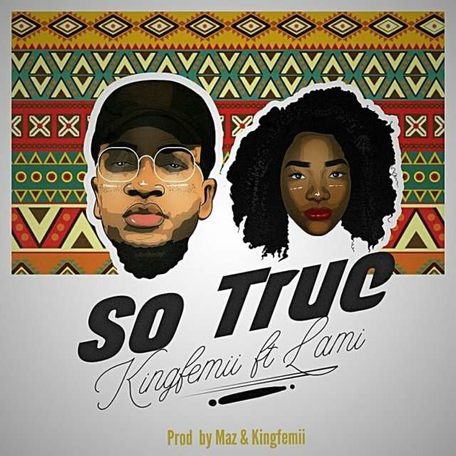 KingFemii ft. Lami – So True