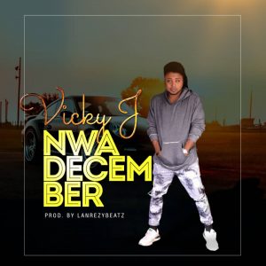 Vicky J - Onwa December (Prod. by Lanrezybeatz)