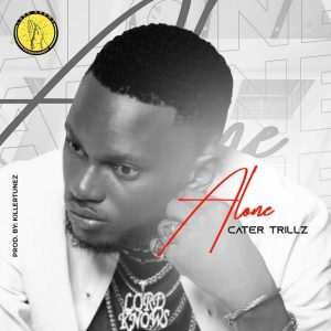 Carter Trillz - Alone (Prod. By Killertunes)