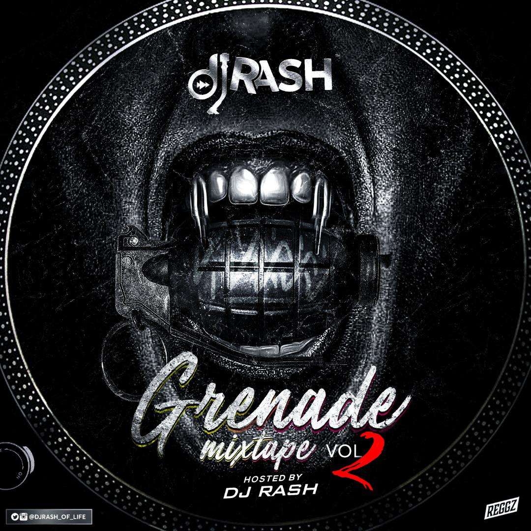 MIXTAPE: Dj Rash - Grenade Mixtape Vol. 2